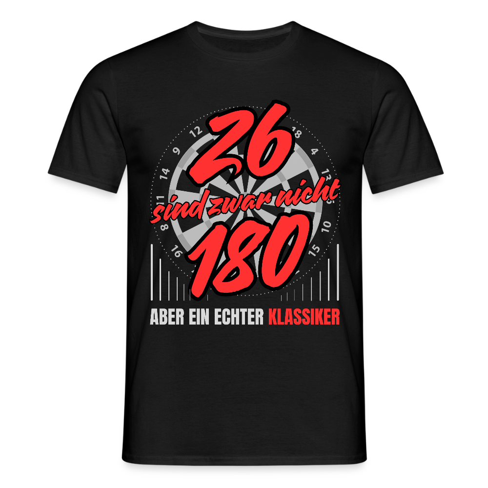 Männer Dart T-Shirt "26 sind zwar nicht 180 - Aber ein echter Klassiker" - Schwarz