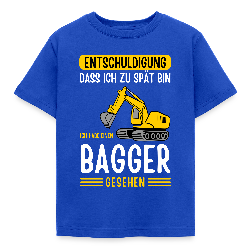 Kinder T-Shirt "Entschuldigung, dass ich zu spät bin. Ich habe einen Bagger gesehen" - Royalblau