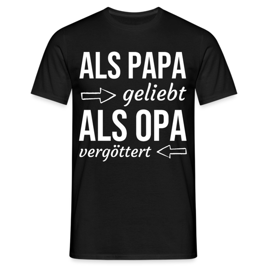 Männer T-Shirt "Als Papa geliebt als Opa vergöttert" - Schwarz