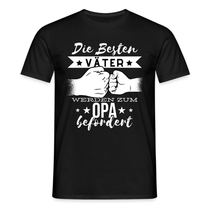Männer T-Shirt "Die besten Väter werden zum Opa befördert" - Schwarz