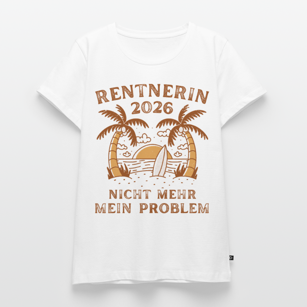 Frauen Premium T-Shirt "Rentnerin 2026 - Nicht mehr mein Problem" - Weiß