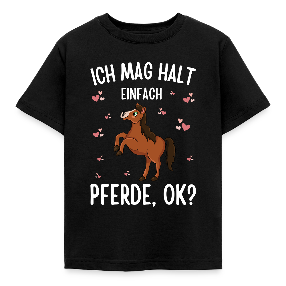 Kinder T-Shirt "Ich mag halt einfach Pferde, ok?" - Schwarz