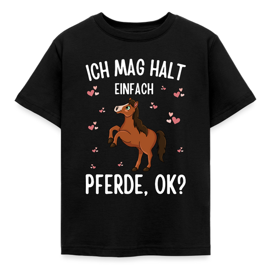 Kinder T-Shirt "Ich mag halt einfach Pferde, ok?" - Schwarz