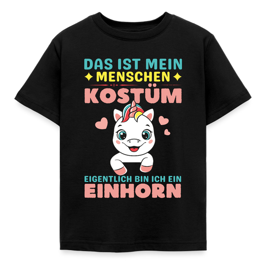 Kinder T-Shirt "Das ist mein Menschen Kostüm, eigentlich bin ich ein Einhorn" - Schwarz
