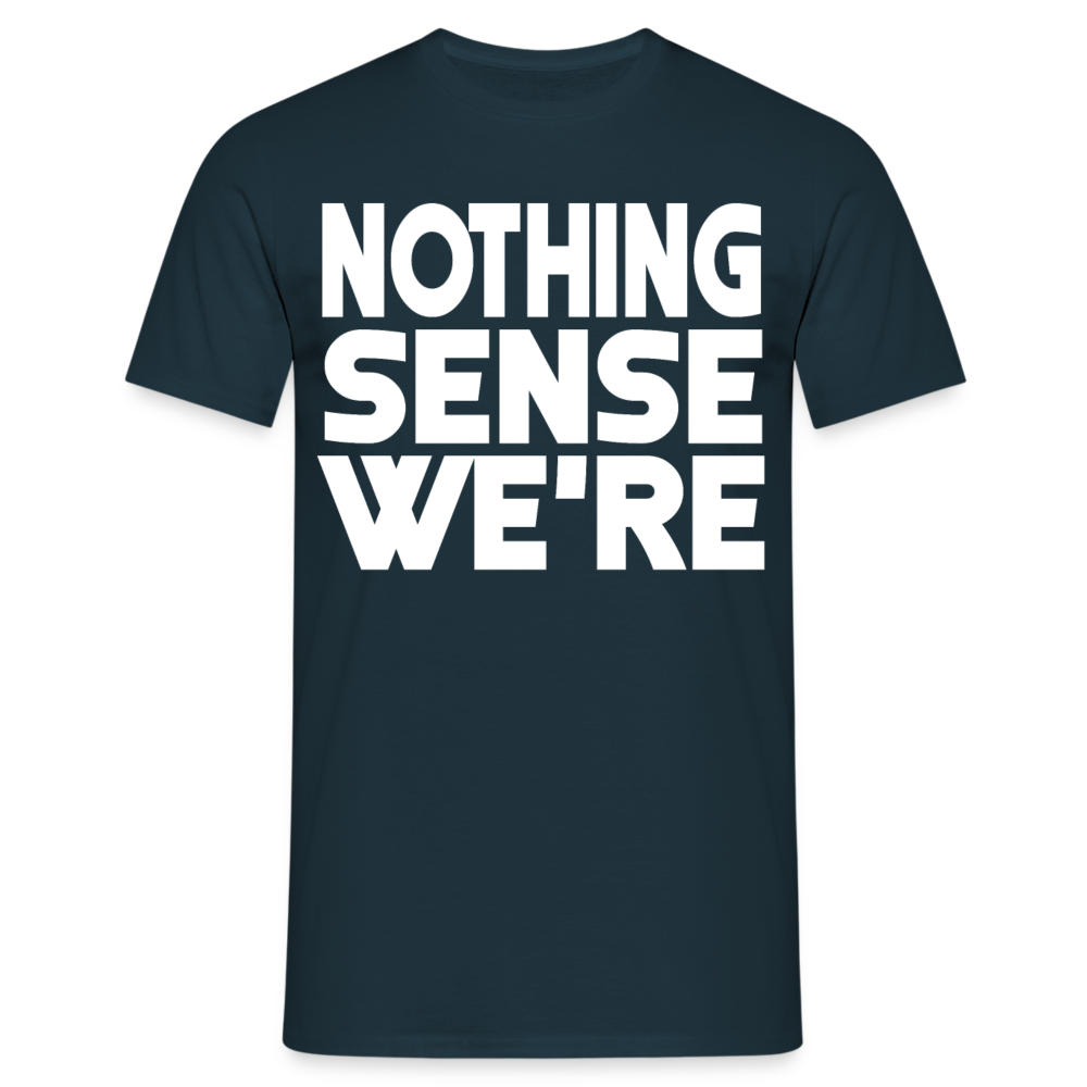 Männer T-Shirt "Nothing makes sense when we're apart" - Navy