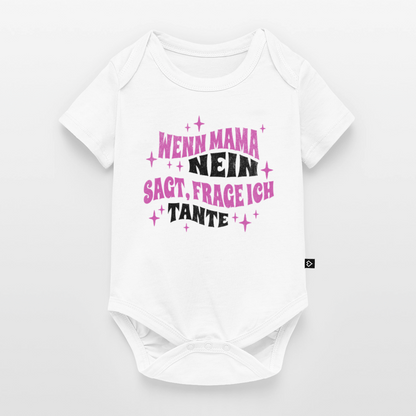 Baby Body "Wenn Mama nein sagt, frage ich Tante!" - Weiß