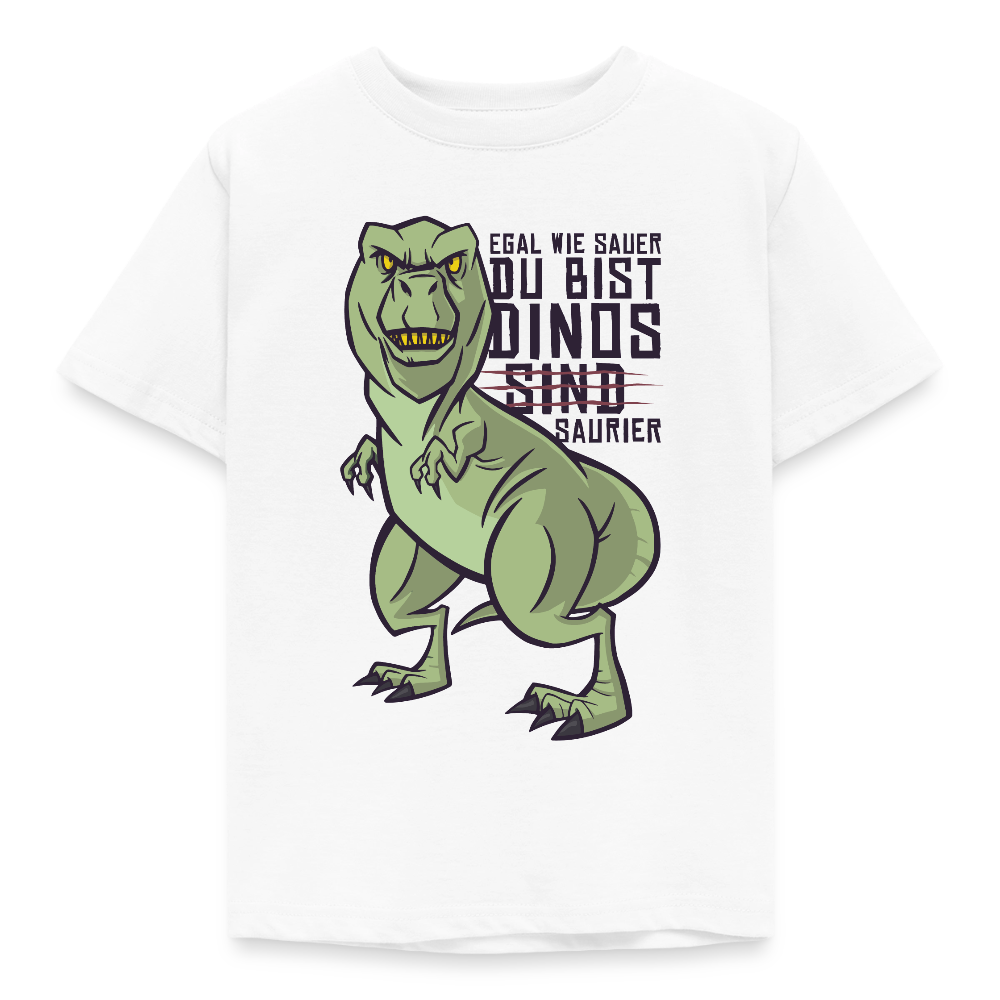 Kinder T-Shirt "Egal wie sauer du bist Dinos sind Saurier" - Weiß