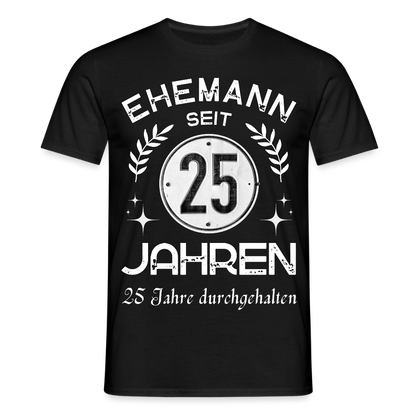 Männer T-Shirt "Ehemann - 25 Jahre durchgehalten" - Schwarz