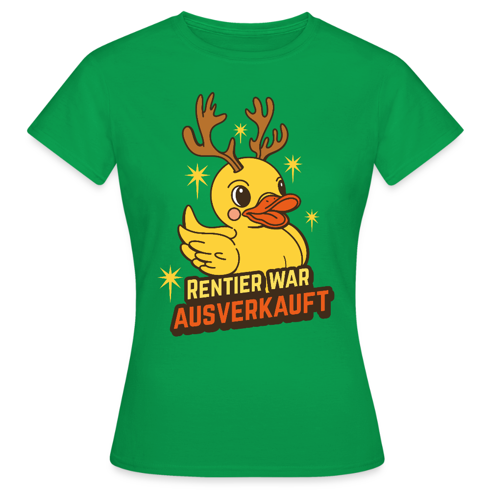 Frauen T-Shirt "Rentier war ausverkauft" (Ente) - Kelly Green