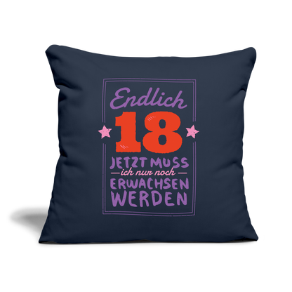 Sofakissen mit Füllung "Endlich 18 - Nur noch erwachsen werden" (44x44cm) - Navy
