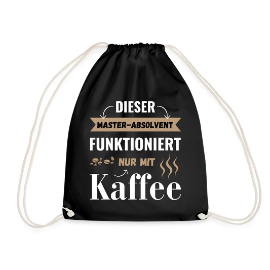 Turnbeutel "Dieser Master-Absolvent funktioniert nur mit Kaffee" - Schwarz