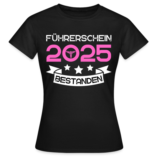 Frauen T-Shirt "Führerschein 2025 bestanden" Nr.2 - Schwarz