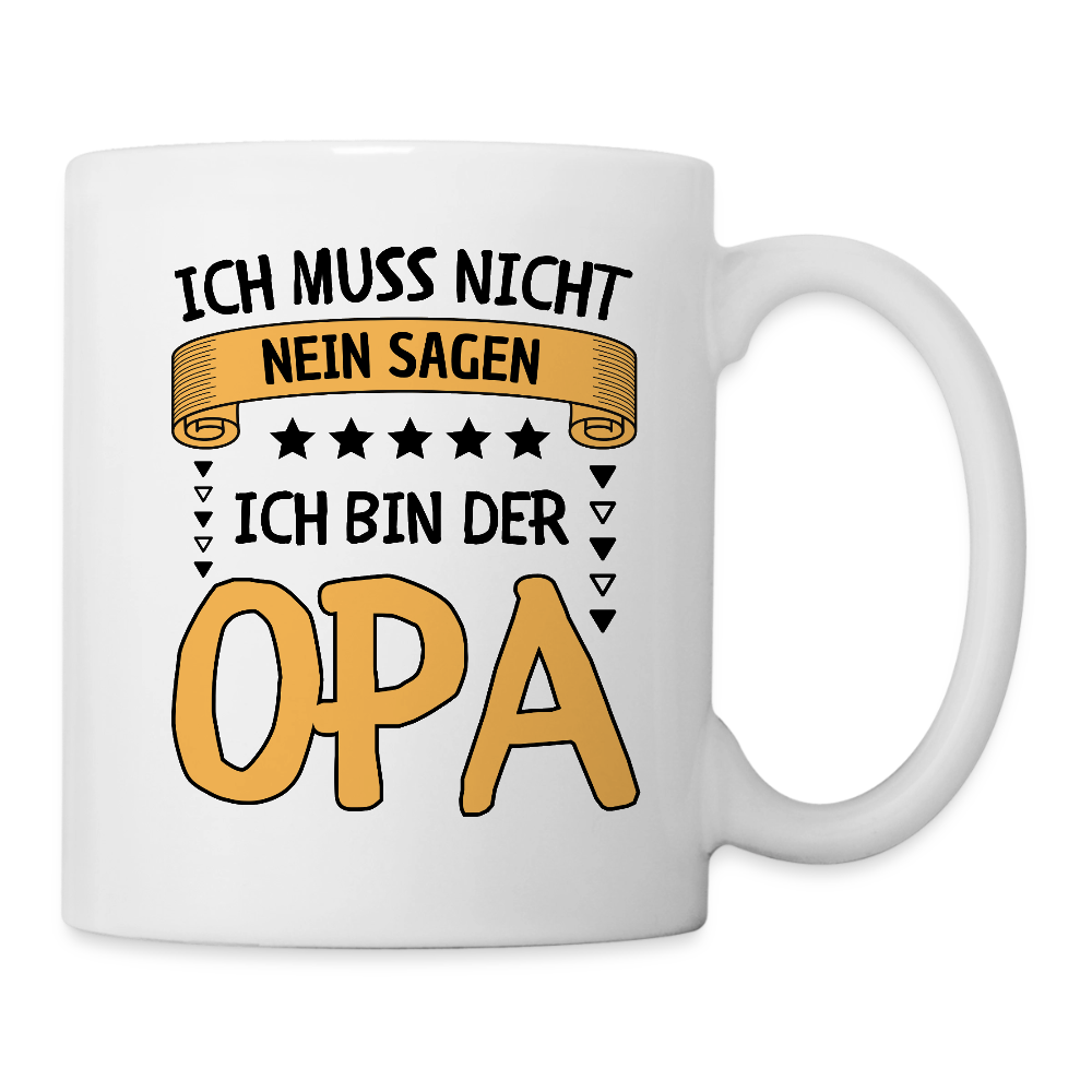 Tasse "Ich muss nicht nein sagen - Ich bin der Opa" - Weiß