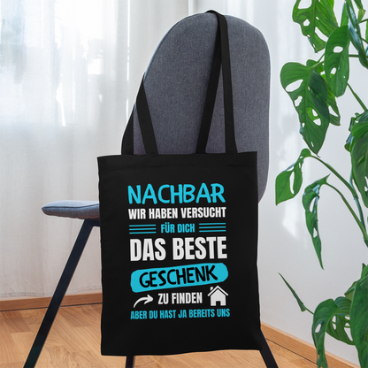 Stoffbeutel "Nachbar wir haben versucht für dich das beste Geschenk zu finden" - Schwarz