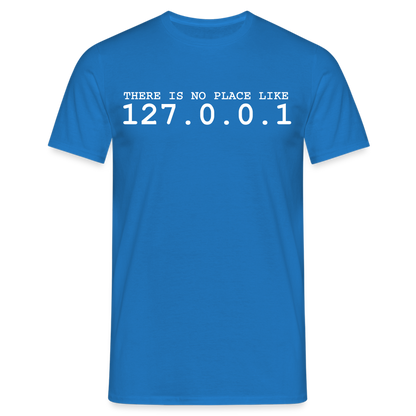 Männer T-Shirt "There is no place like 127.0.0.1" - Royalblau