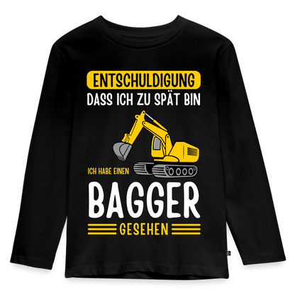 Bagger Langarmshirt Kinder "Entschuldigung, dass ich zu spät bin. Ich habe einen Bagger gesehen" - Schwarz