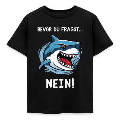Kinder T-Shirt "Bevor du fragst - Nein!" (Hai) - Schwarz