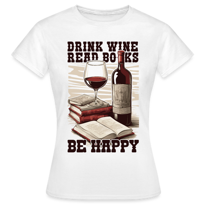 Frauen T-Shirt "Drink wine and read books" - Weiß