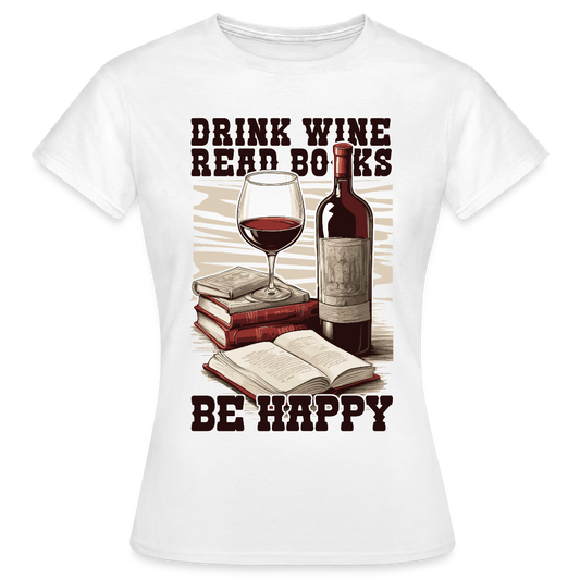 Frauen T-Shirt "Drink wine and read books" - Weiß