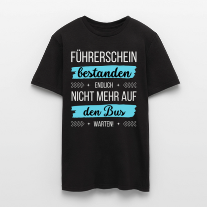 Männer T-Shirt "Führerschein bestanden - Endlich nicht mehr auf den Bus warten!" - Schwarz