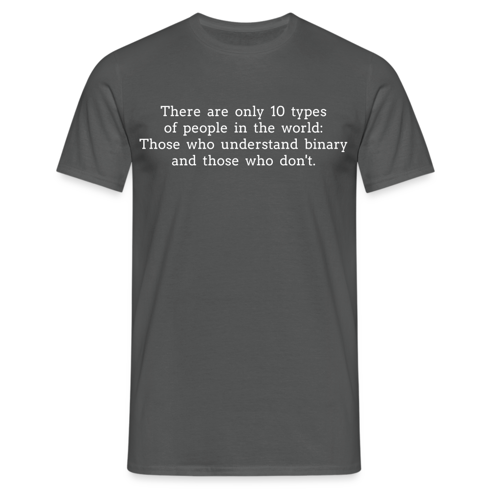 Männer T-Shirt "There are only 10 types of people" - Anthrazit