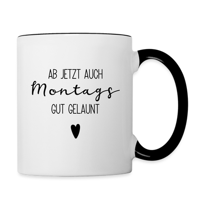 Tasse "Ab jetzt auch montags gut gelaunt" - Weiß/Schwarz