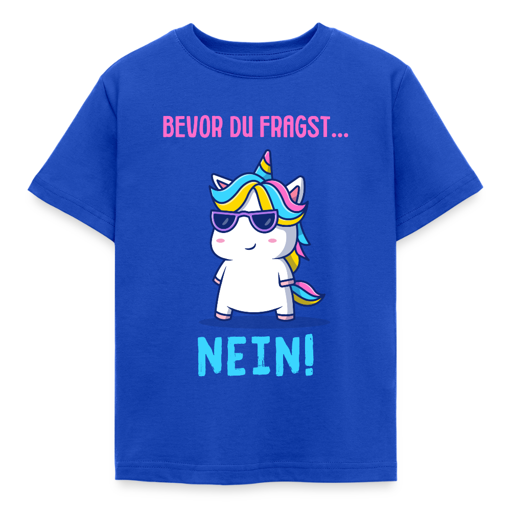 Kinder T-Shirt "Bevor du fragst - Nein!" (Einhorn) - Royalblau
