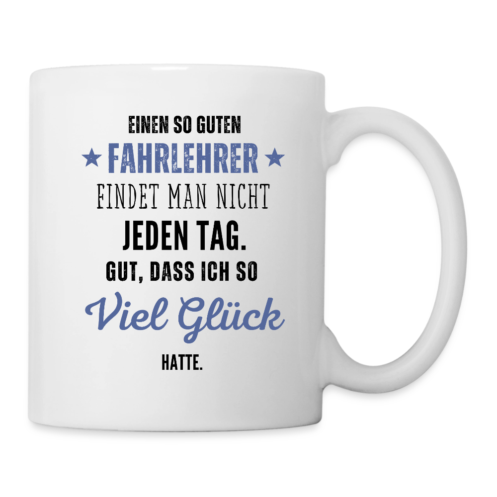 Tasse "Einen so guten Fahrlehrer" - Weiß