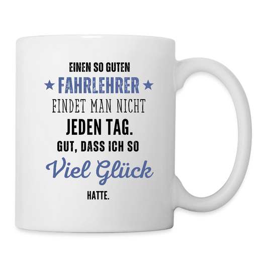 Tasse "Einen so guten Fahrlehrer" - Weiß