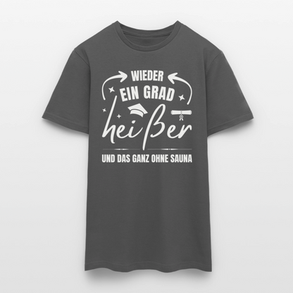 Männer T-Shirt "Wieder ein Grad heißer und das ganz ohne Sauna" - Anthrazit