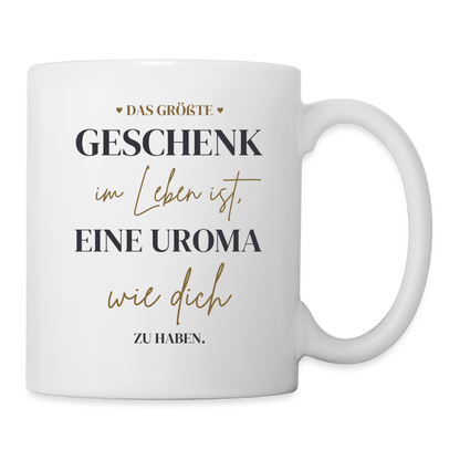 Tasse "Das größte Geschenk im Leben ist, eine Uroma wie dich zu haben" - Weiß