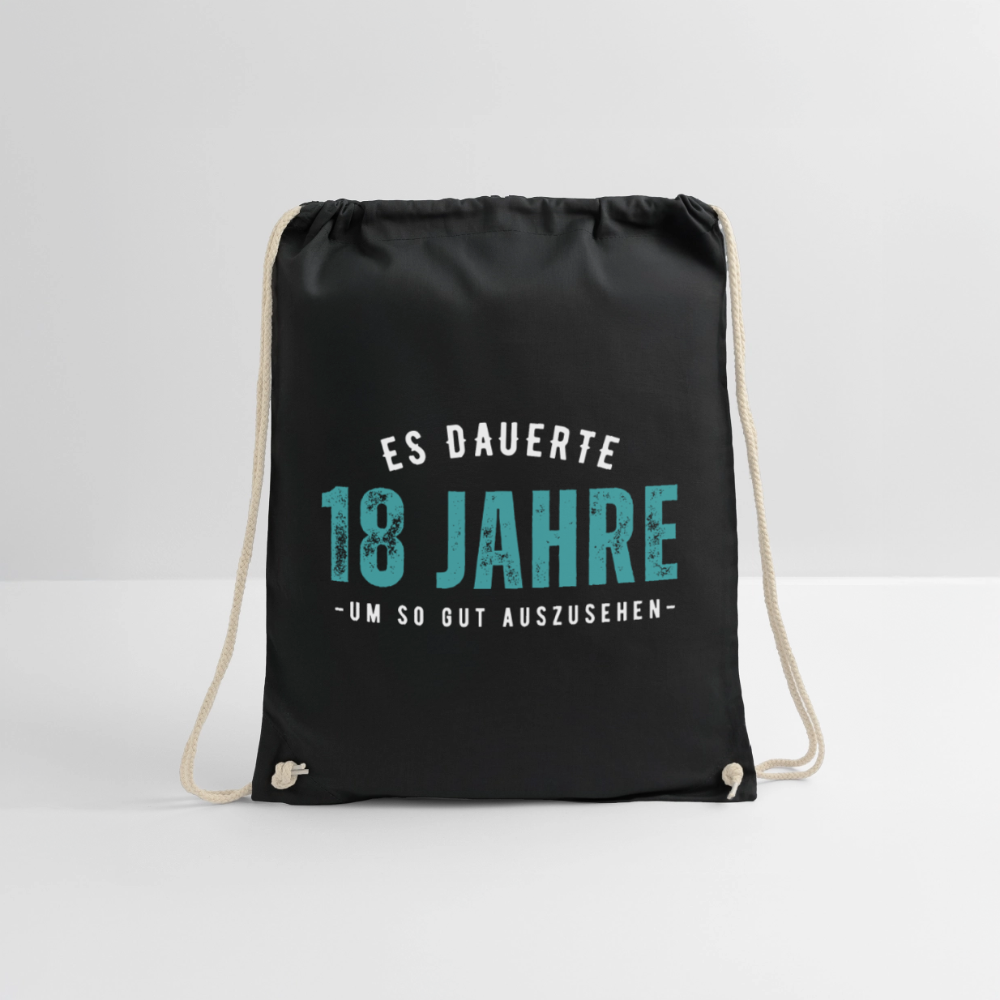 Turnbeutel "Es dauerte 18 Jahre um so gut auszusehen" (Für Männer) - Schwarz