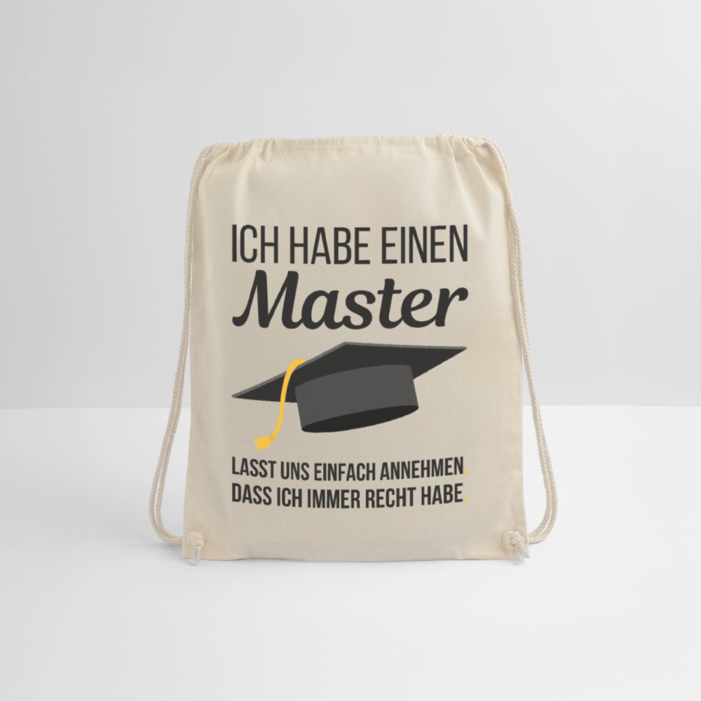 Turnbeutel "Ich habe einen Master - Lasst uns einfach annehmen, dass ich immer Recht habe" - Natur