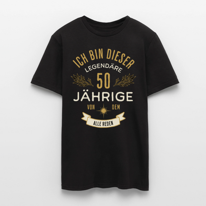 Männer T-Shirt "Ich bin dieser legendäre 50-Jährige von dem alle reden" - Schwarz