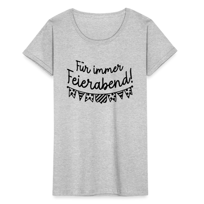 Frauen-T-Shirt "Für immer Feierabend" - Grau meliert