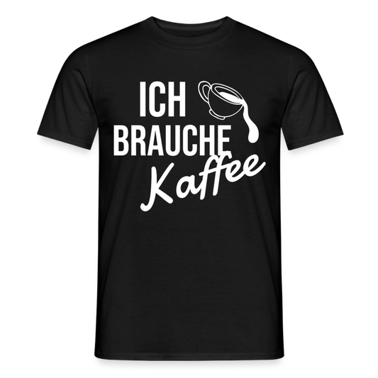 Männer T-Shirt "Ich brauche Kaffee" - Schwarz