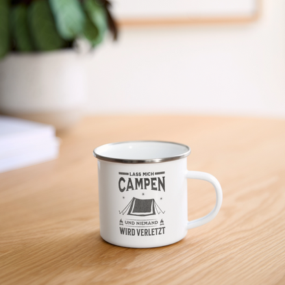 Emaille-Tasse "Lass mich Campen und niemand wird verletzt" - Weiß