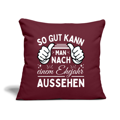 Sofakissen mit Füllung "So gut kann man nach einem Ehejahr aussehen" - Burgunderrot