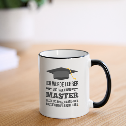 Tasse "Ich werde Lehrer und haben einen Master" - Weiß/Schwarz