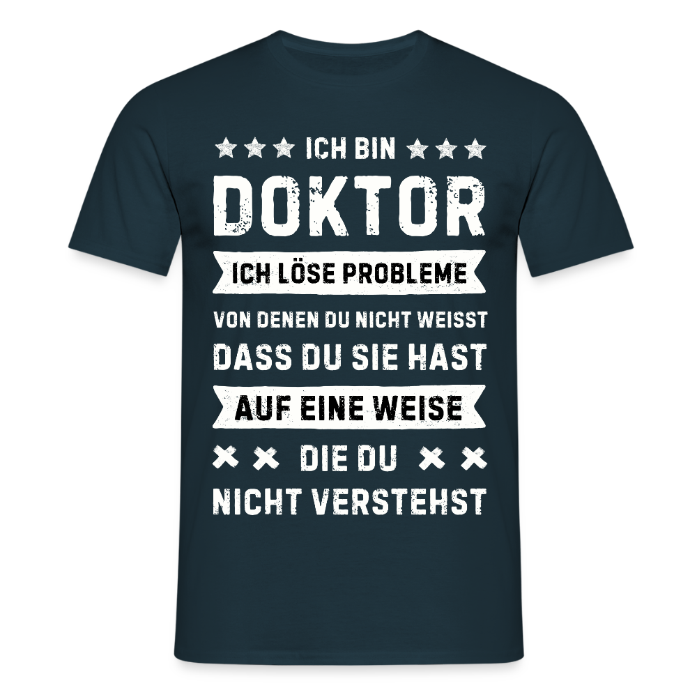 Männer T-Shirt "Ich bin Doktor, ich löse Probleme..." - Navy