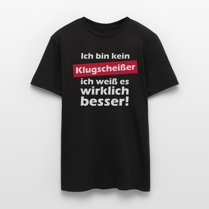 Männer T-Shirt "Ich bin kein Klugscheißer, ich weiß es wirklich besser" - Schwarz