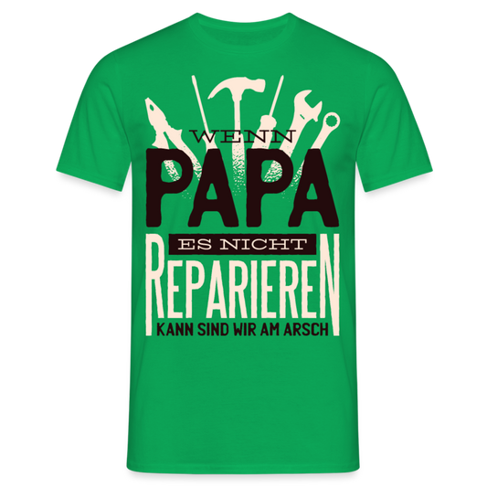 Männer T-Shirt "Wenn Papa es nicht reparieren kann..." - Kelly Green