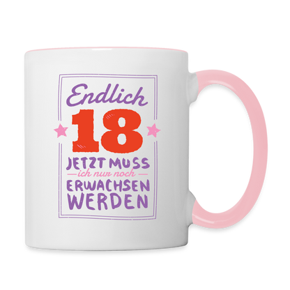Tasse "Endlich 18 - Nur noch erwachsen werden" - Weiß/Pink