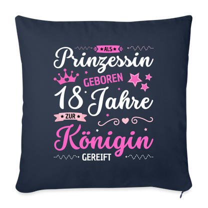 Sofakissen mit Füllung  "Als Prinzessin geboren, 18 Jahre zur Königin gereift" - Navy