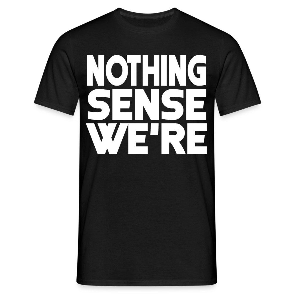 Männer T-Shirt "Nothing makes sense when we're apart" - Schwarz