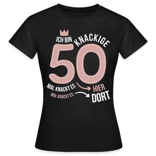 Frauen T-Shirt "Ich bin knackige 50" - Schwarz