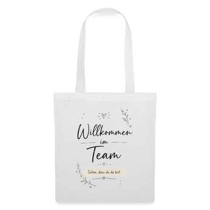 Stoffbeutel "Willkommen im Team - Schöne, dass du da bist" - Weiß