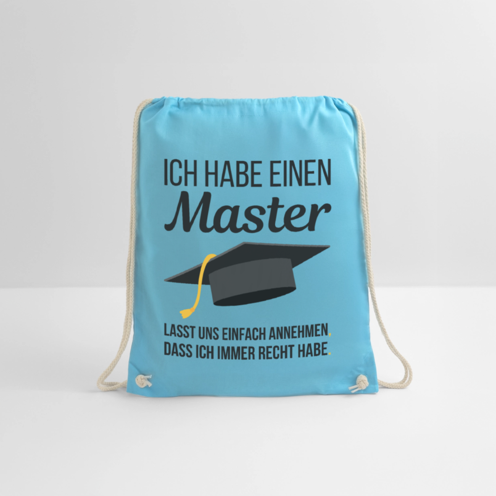 Turnbeutel "Ich habe einen Master - Lasst uns einfach annehmen, dass ich immer Recht habe" - Aqua