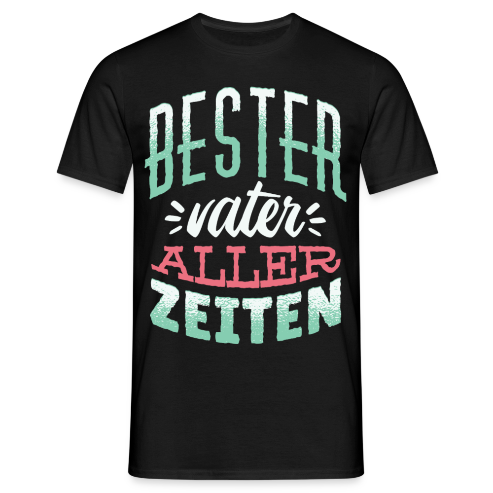 Männer T-Shirt "Bester Vater aller Zeiten" - Schwarz