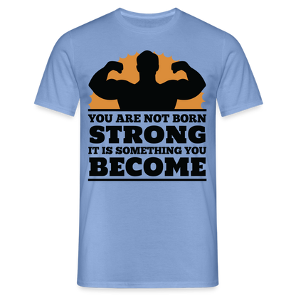 Männer T-Shirt "It is something you become" - carolina blue